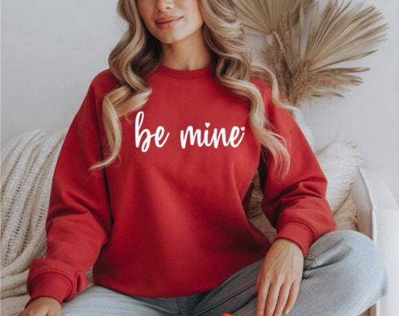 Be Mine Sweatshirt