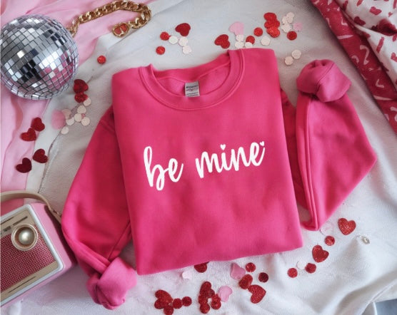 Be Mine Sweatshirt