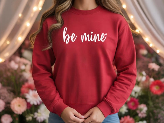 Be Mine Sweatshirt