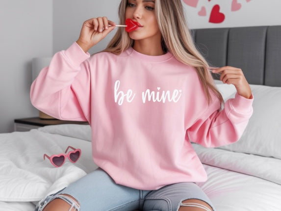 Be Mine Sweatshirt